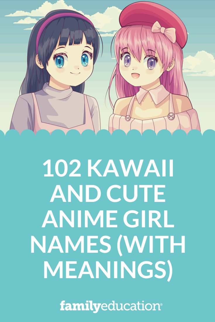 102 Kawaii and Cute Anime Girl Names (With Meanings)