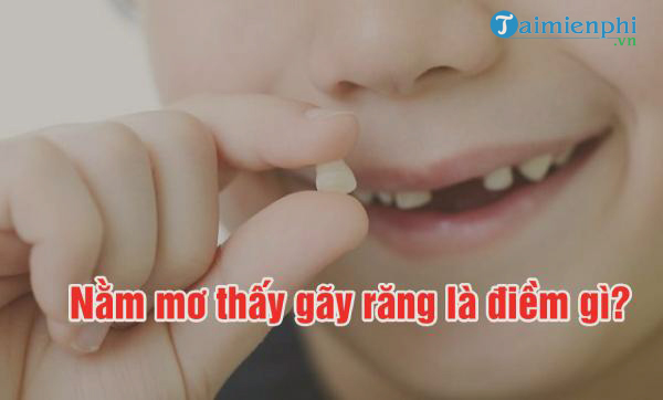 Mơ gãy răng, rụng răng đánh số mấy? Ý nghĩa tốt hay xấu?