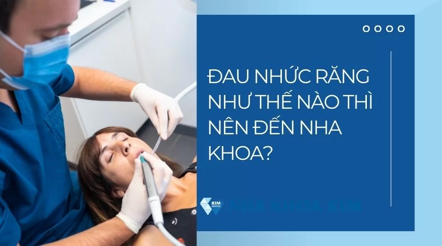 Nhức răng và 10 cách trị nhức răng nhanh hết ngay tại nhà