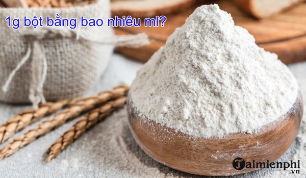 Bạn muốn biết 1g tương đương bao nhiêu ml?