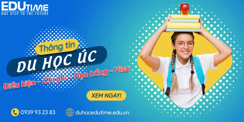 Du học Úc 2024: Tư vấn điều kiện, chi phí, học bổng và Visa!