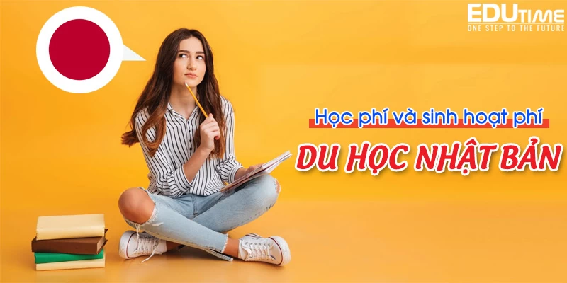 Chi phí du học Nhật Bản là bao nhiêu tiền mới nhất 2024!