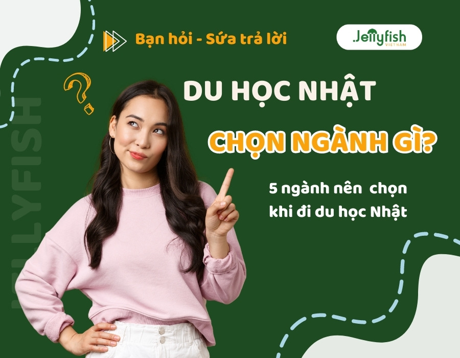 DU HỌC NHẬT NÊN HỌC NGÀNH GÌ? TIÊU CHÍ CHỌN NGÀNH KHI ĐI DU HỌC