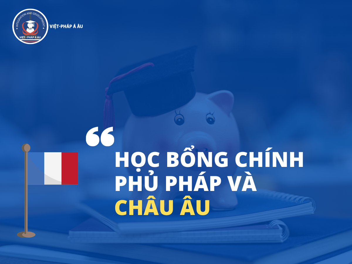 TOP 10 HỌC BỔNG DU HỌC PHÁP DÀNH CHO SINH VIÊN QUỐC TẾ