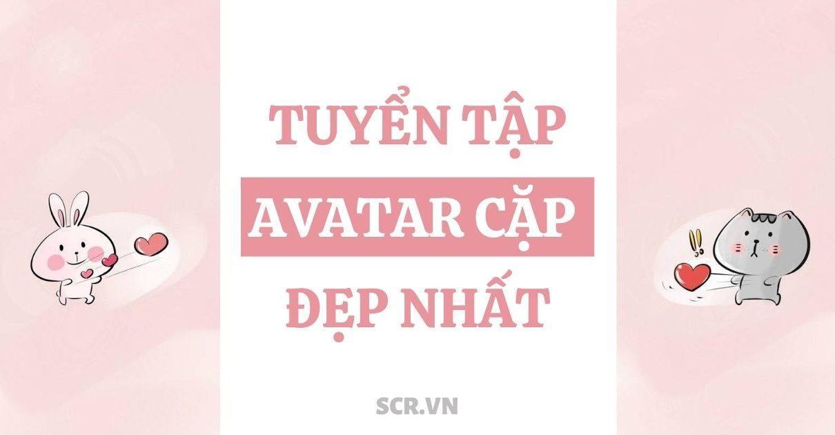 Avatar Đôi Người Thật: 321+ Avatar Cặp Người Thật Đẹp Nhất