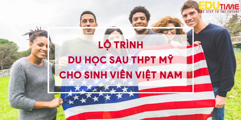 Du học Mỹ 2025: Điều kiện, chi phí, học bổng, Visa MỚI NHẤT