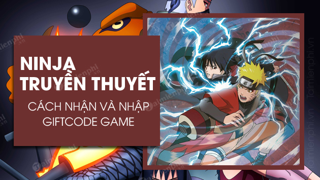 Trọn bộ code Ninja Truyền Thuyết nhận vàng, vé Chiêu mộ, mảnh Thư Triệu Tập miễn phí