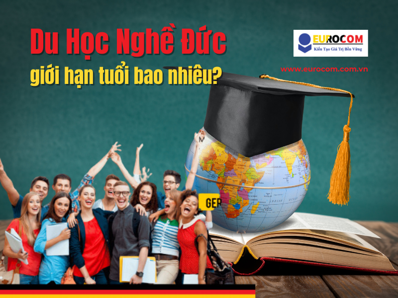 Độ Tuổi Du Học Nghề Đức 2024 Là Bao Nhiêu?