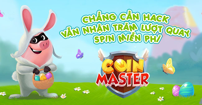 Chẳng cần hack spin Coin Master mà vẫn nhận được trăm lượt quay miễn phí