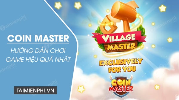 Bí quyết chơi Coin Master thành công nhất