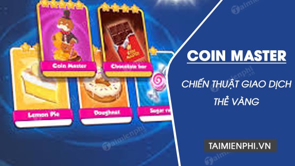 Chiến lược thương mại thẻ vàng trong Coin Master