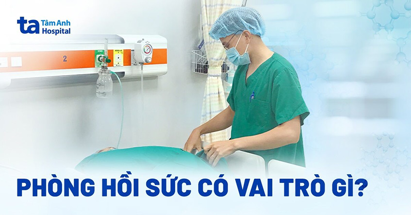 Phòng hồi sức là gì? Hình ảnh, vai trò để làm gì trong bệnh viện?