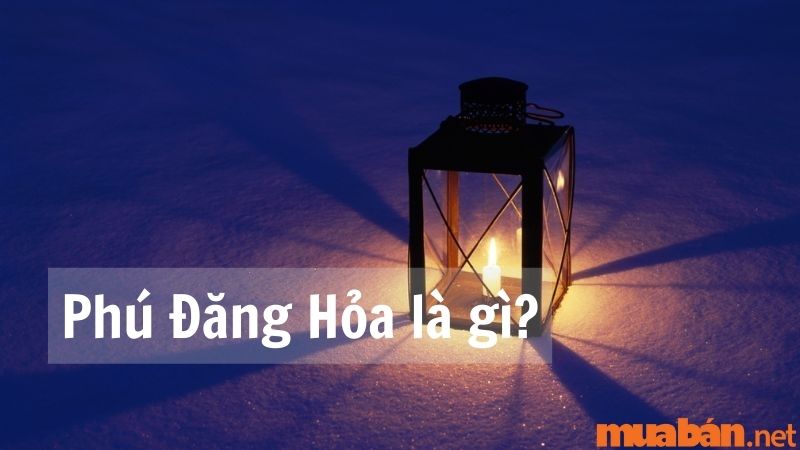 Tử vi cuộc đời người mệnh Phú Đăng Hỏa chính xác nhất