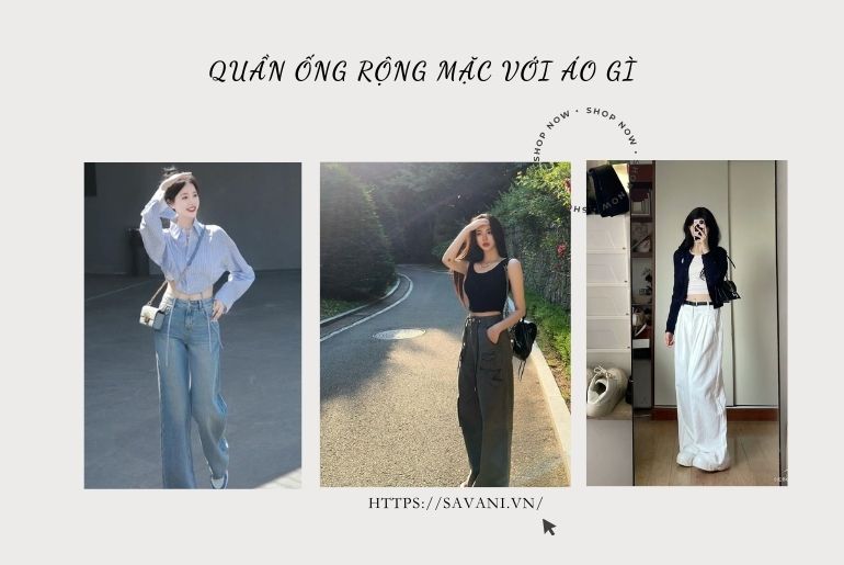 Quần ống rộng mặc với áo gì? 10+ cách phối đồ đỉnh - xu hướng nhất 2024