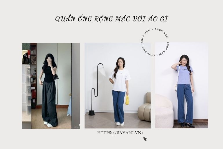 Quần ống rộng mặc với áo gì? 10+ cách phối đồ đỉnh - xu hướng nhất 2024